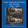 Book Review: Carol O’Sullivan and Jean-François Cornu (eds.), The Translation of Films, 1900–1950 (Oxford: Oxford University Press for The British Academy, 2019)