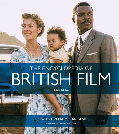 Book Review: Brian McFarlane (ed.), The Encyclopaedia of British Film, 5th edition (Manchester: Manchester University Press, 2021)